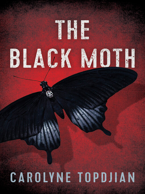 Title details for The Black Moth by Carolyne Topdjian - Available